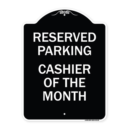 Signmission Reserved Parking Cashier of Month Heavy-Gauge Aluminum Architectural Sign, 24" x 18", BW-1824-23138 A-DES-BW-1824-23138